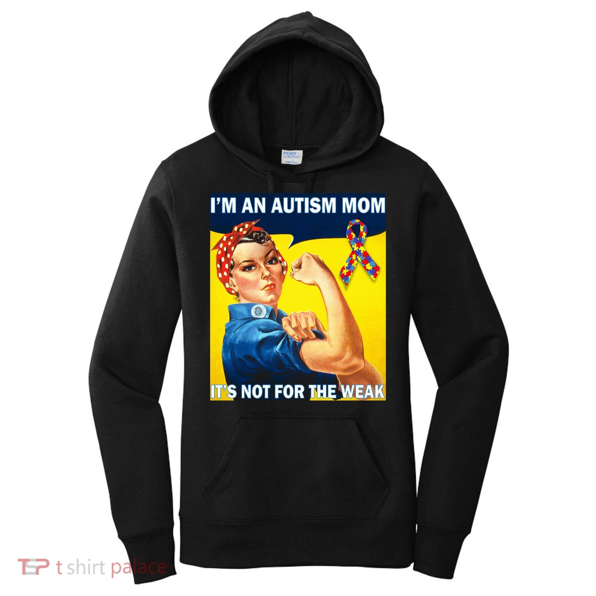 Autism Mom It's Not For The Weak Women's Hoodie