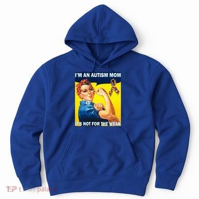 Autism Mom It's Not For The Weak Hoodie