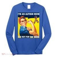 Autism Mom It's Not For The Weak Long Sleeve Shirt thumb 0