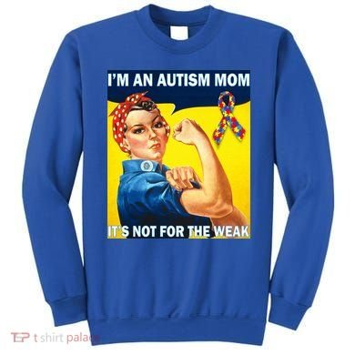Autism Mom It's Not For The Weak Sweatshirt