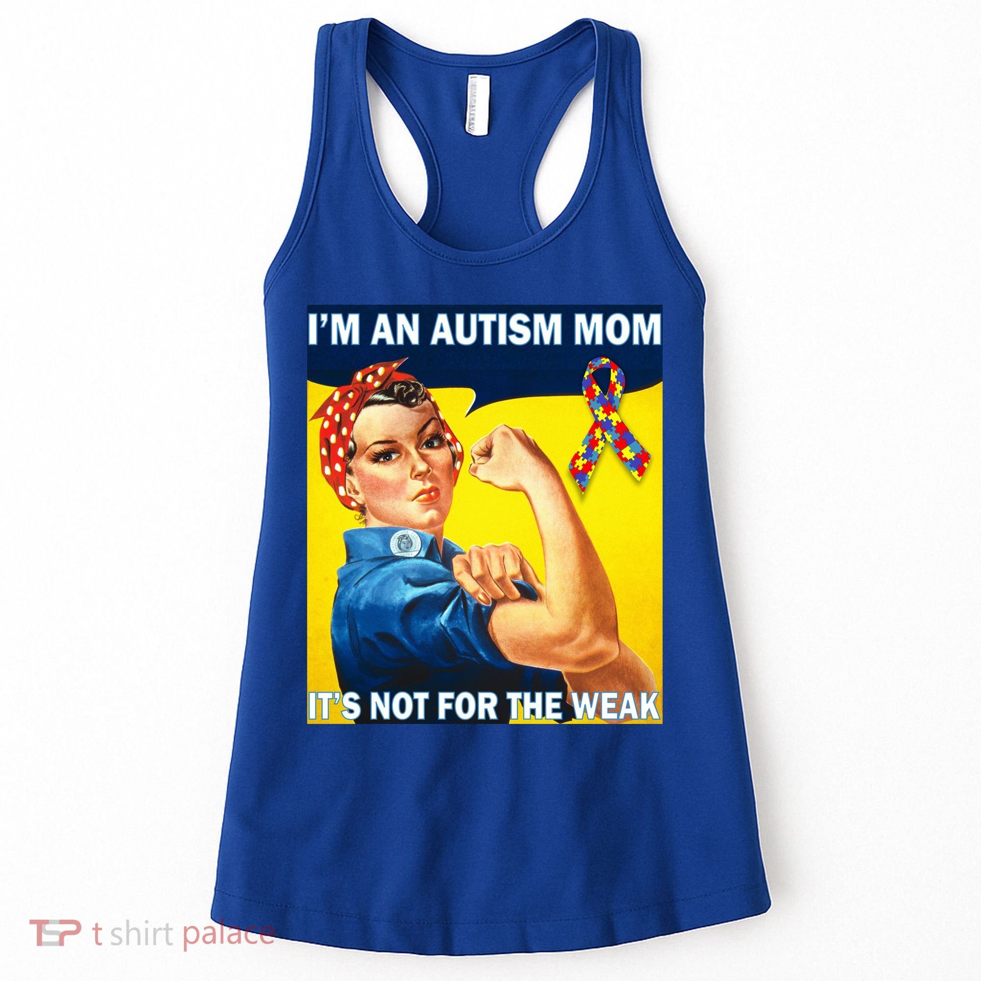Autism Mom It's Not For The Weak Women's Tank Top