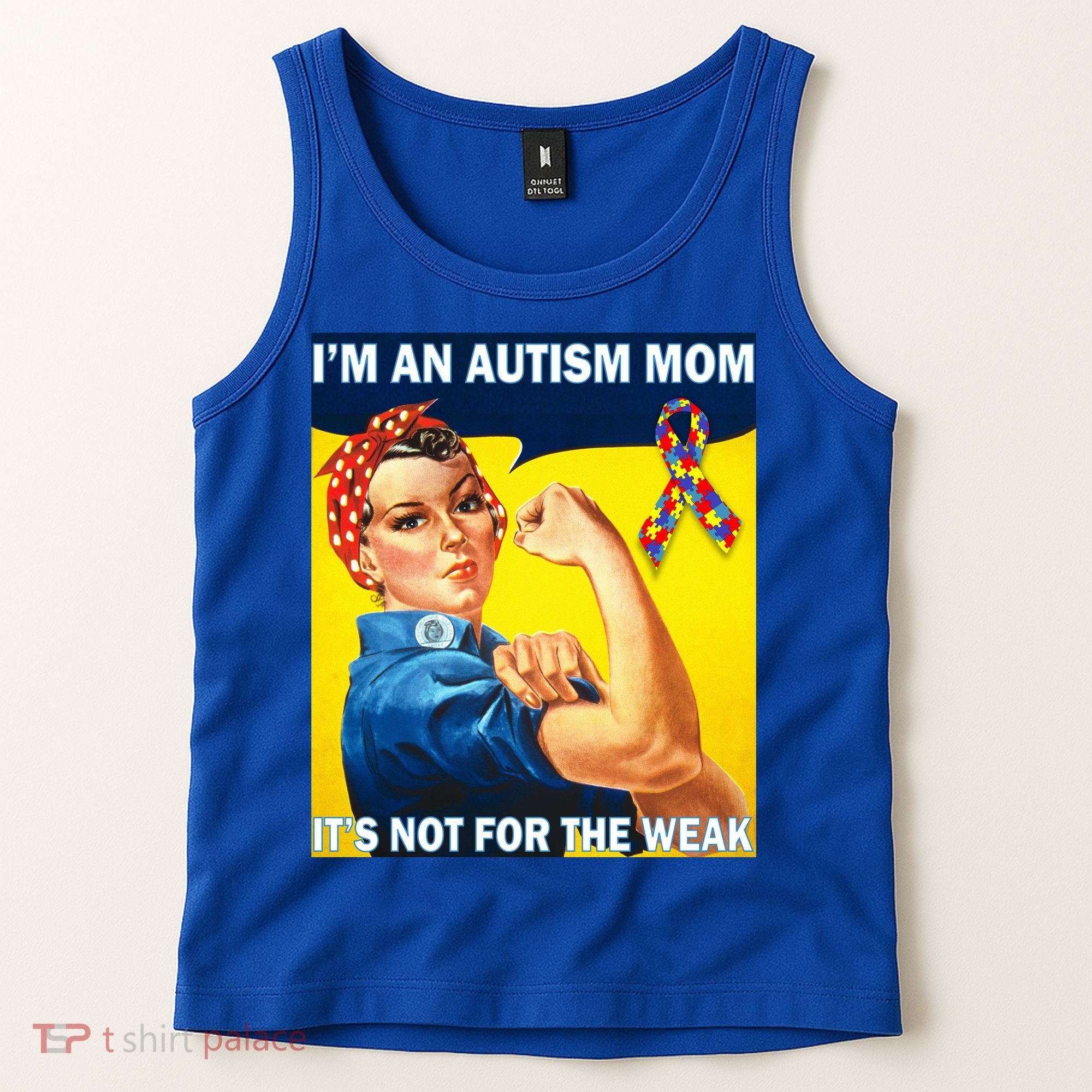 Autism Mom It's Not For The Weak Tank Top