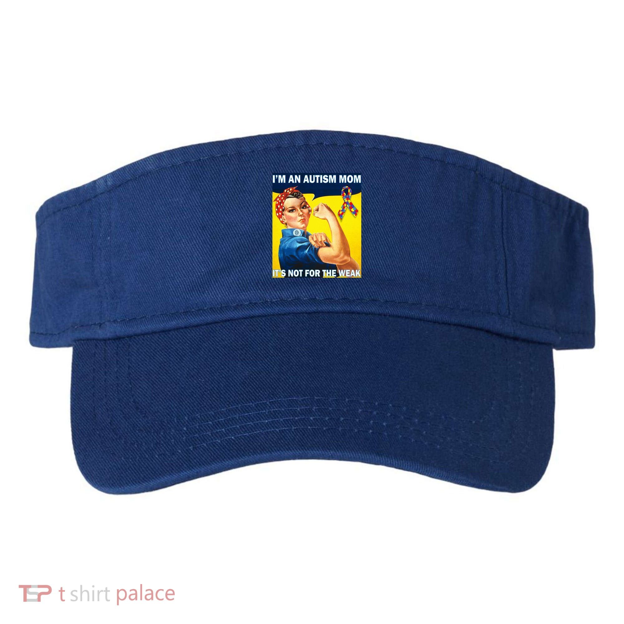 Autism Mom It's Not For The Weak Visor