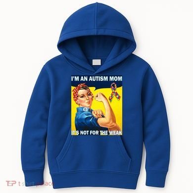 Autism Mom It's Not For The Weak Kids Hoodie
