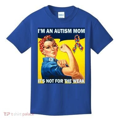 Autism Mom It's Not For The Weak Kids T-Shirt