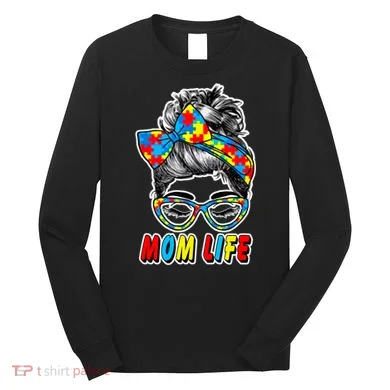 Autism Mom Life Long Sleeve Shirt