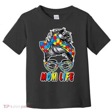 Autism Mom Life Toddler T-Shirt