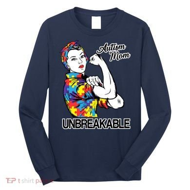 Autism Mom Unbreakable Long Sleeve Shirt