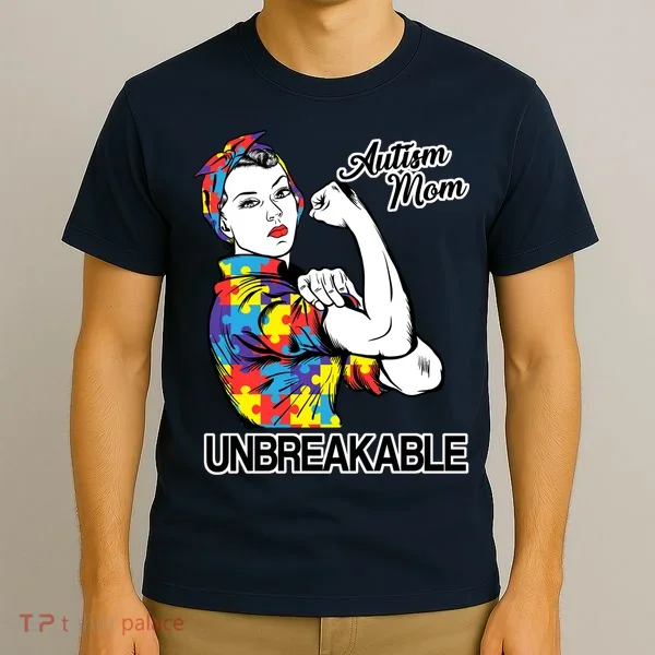 Autism Mom Unbreakable T-Shirt