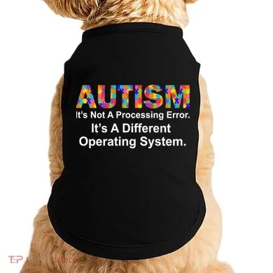 Autism Not A Processing Error It's Different Operating System Doggie Tank