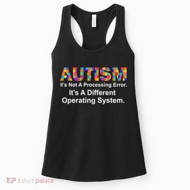 Autism Not A Processing Error It's Different Operating System Women's Tank Top