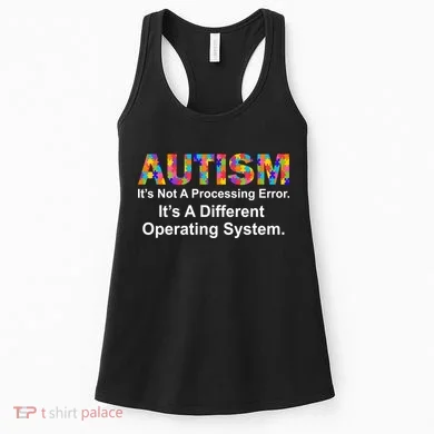 Autism Not A Processing Error It's Different Operating System Women's Tank Top