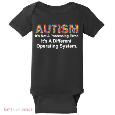 Autism Not A Processing Error It's Different Operating System Baby Bodysuit