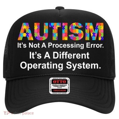 Autism Not A Processing Error It's Different Operating System Hat