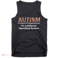Autism Not A Processing Error It's Different Operating System Tank Top thumb 0