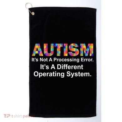 Autism Not A Processing Error It's Different Operating System Golf Towel