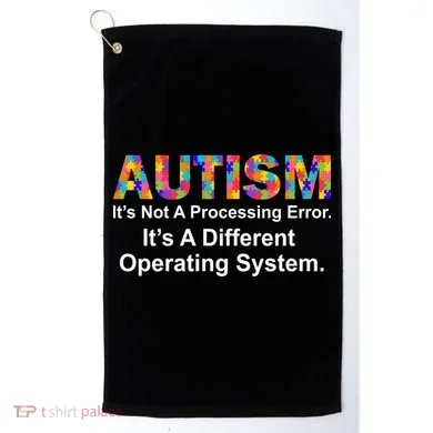 Autism Not A Processing Error It's Different Operating System Golf Towel