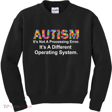 Autism Not A Processing Error It's Different Operating System Kids Sweatshirt