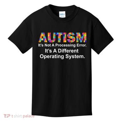 Autism Not A Processing Error It's Different Operating System Kids T-Shirt