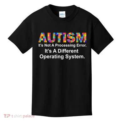 Autism Not A Processing Error It's Different Operating System Kids T-Shirt