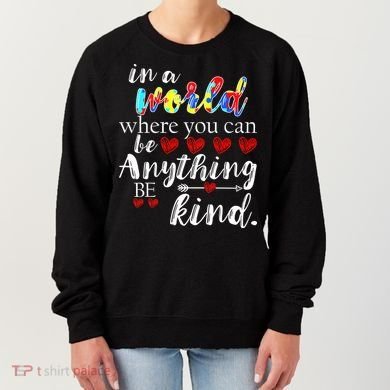 Autism Quote World Where You Can Be Anything Women's Sweatshirt