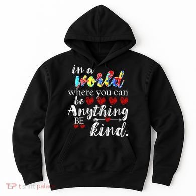 Autism Quote World Where You Can Be Anything Hoodie