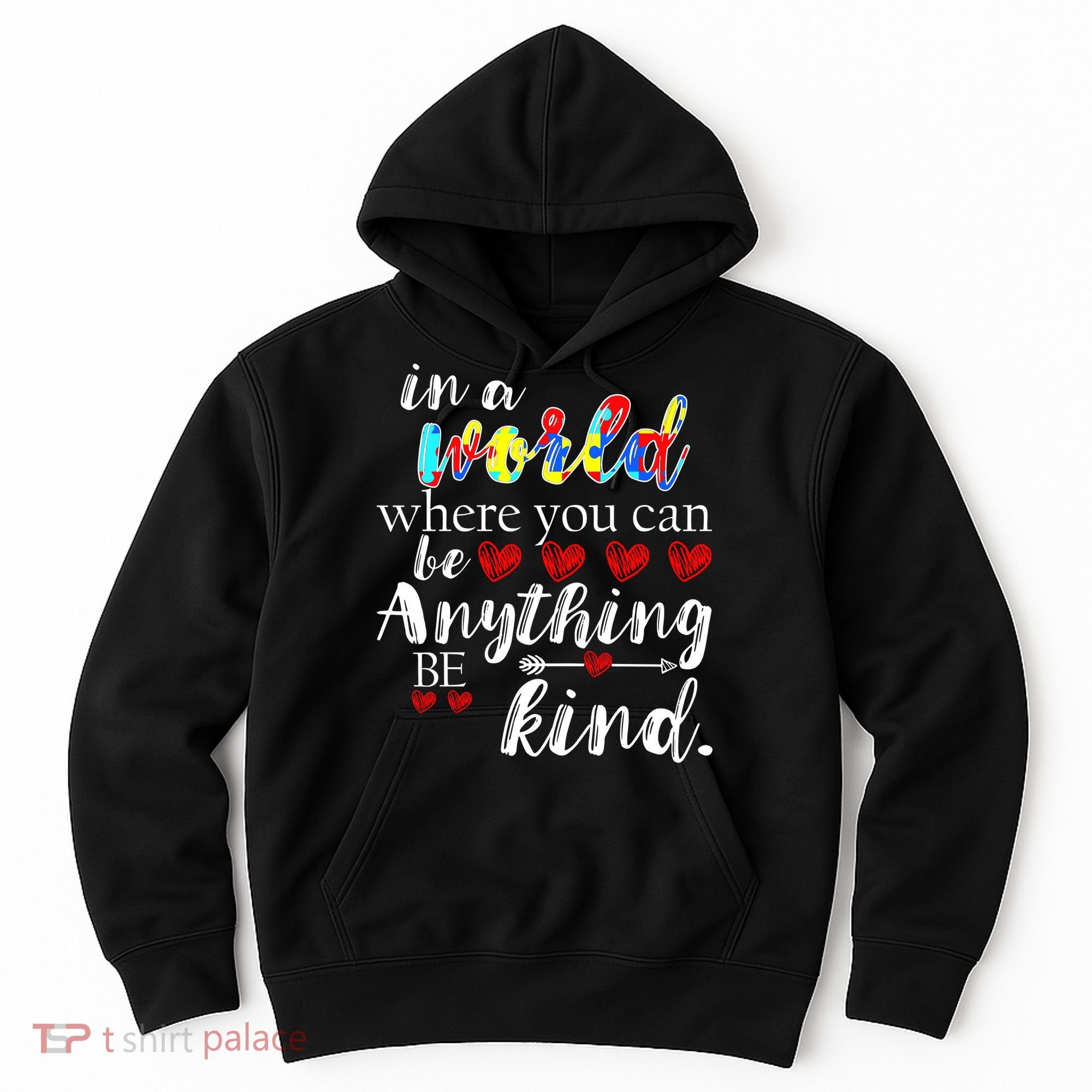 Autism Quote World Where You Can Be Anything Hoodie