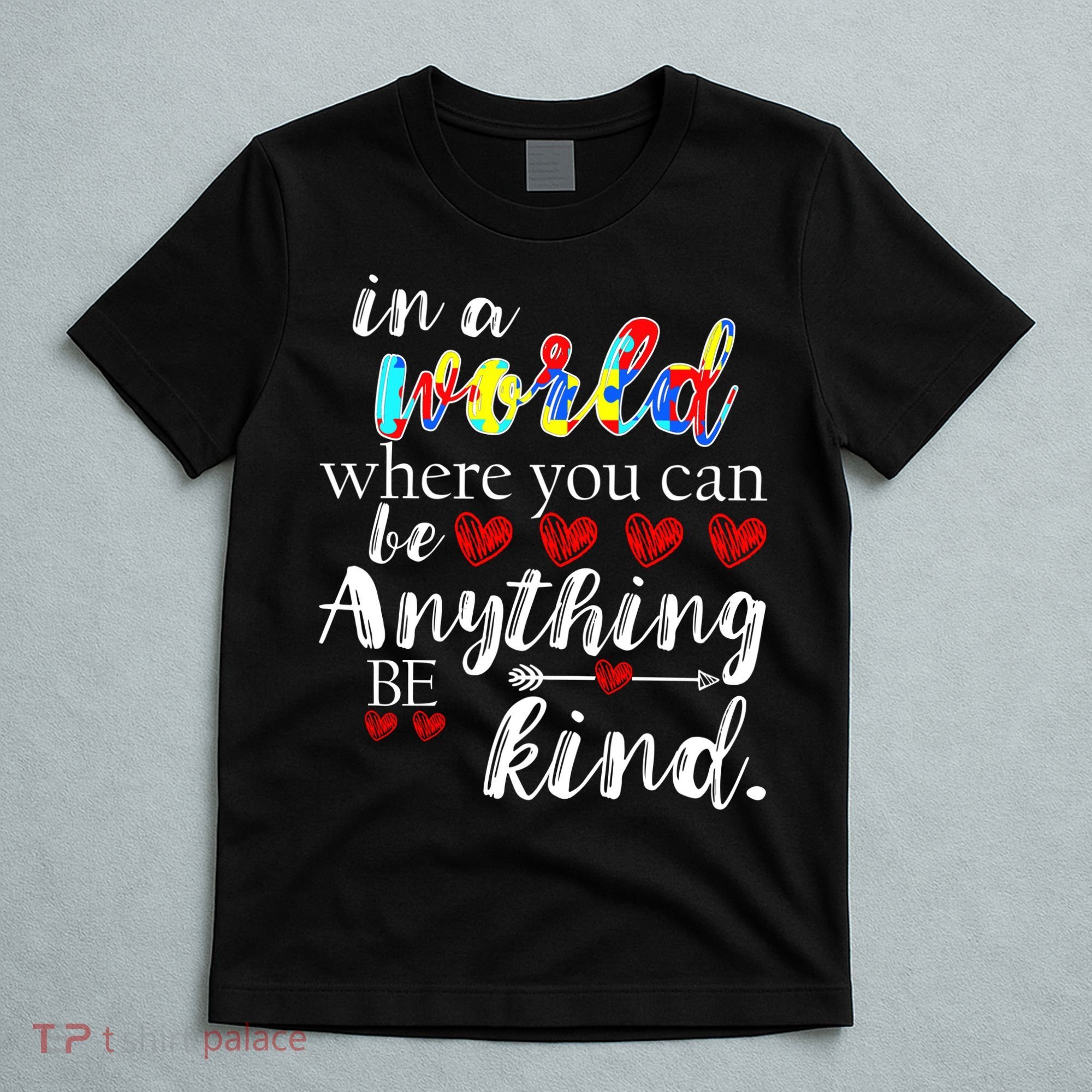 Autism Quote World Where You Can Be Anything T-Shirt