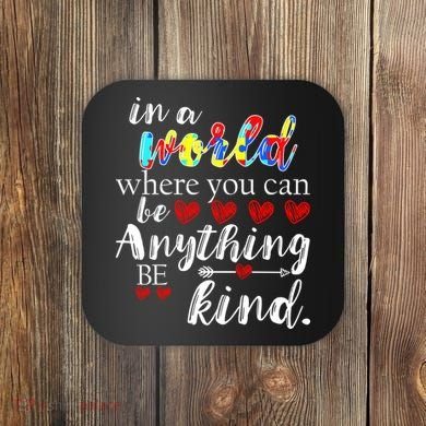 Autism Quote World Where You Can Be Anything Coaster