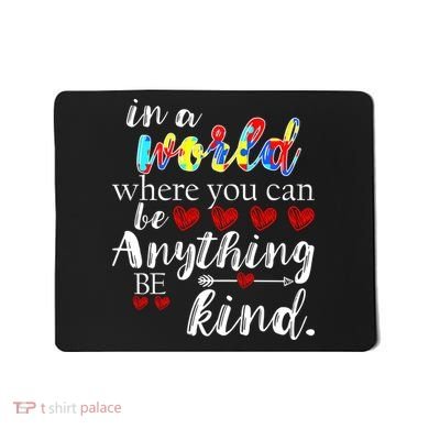 Autism Quote World Where You Can Be Anything Mousepad