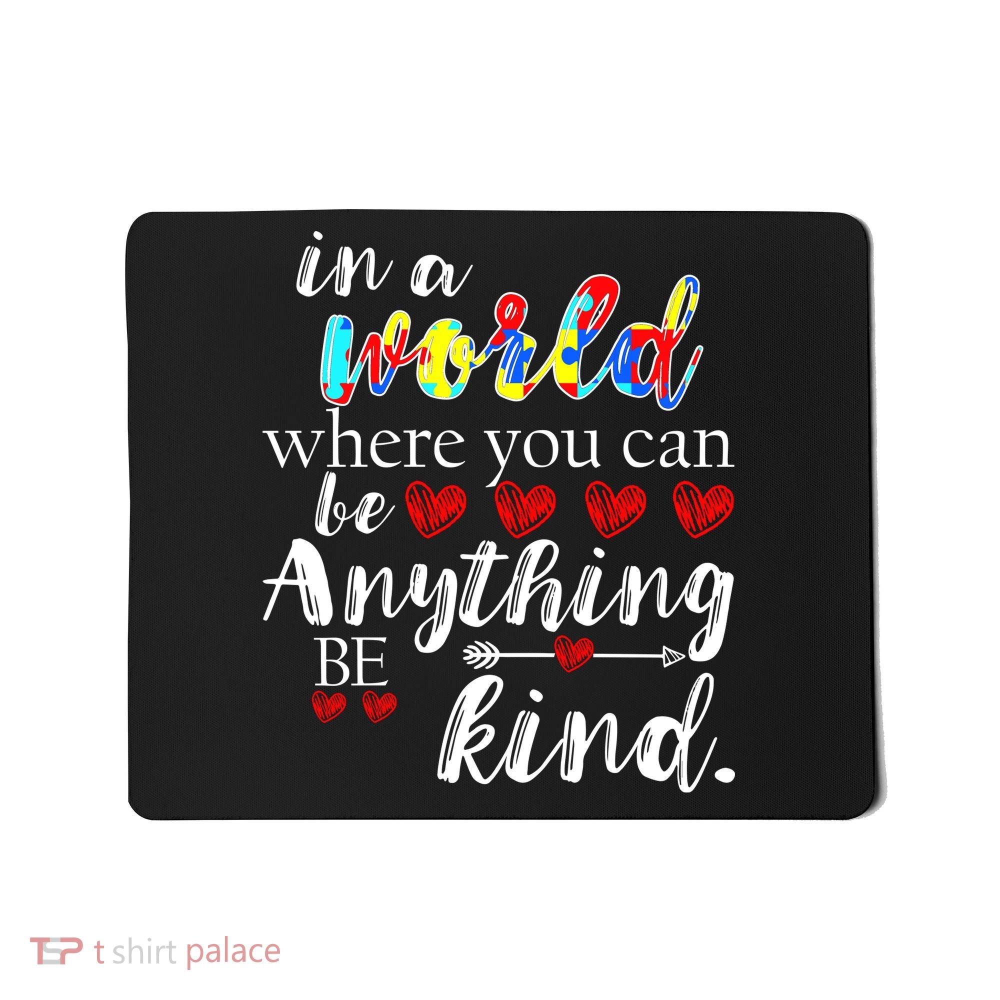 Autism Quote World Where You Can Be Anything Mousepad