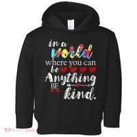 Autism Quote World Where You Can Be Anything Toddler Hoodie thumb 0