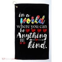 Autism Quote World Where You Can Be Anything Golf Towel thumb 0
