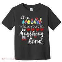 Autism Quote World Where You Can Be Anything Toddler T-Shirt thumb 0
