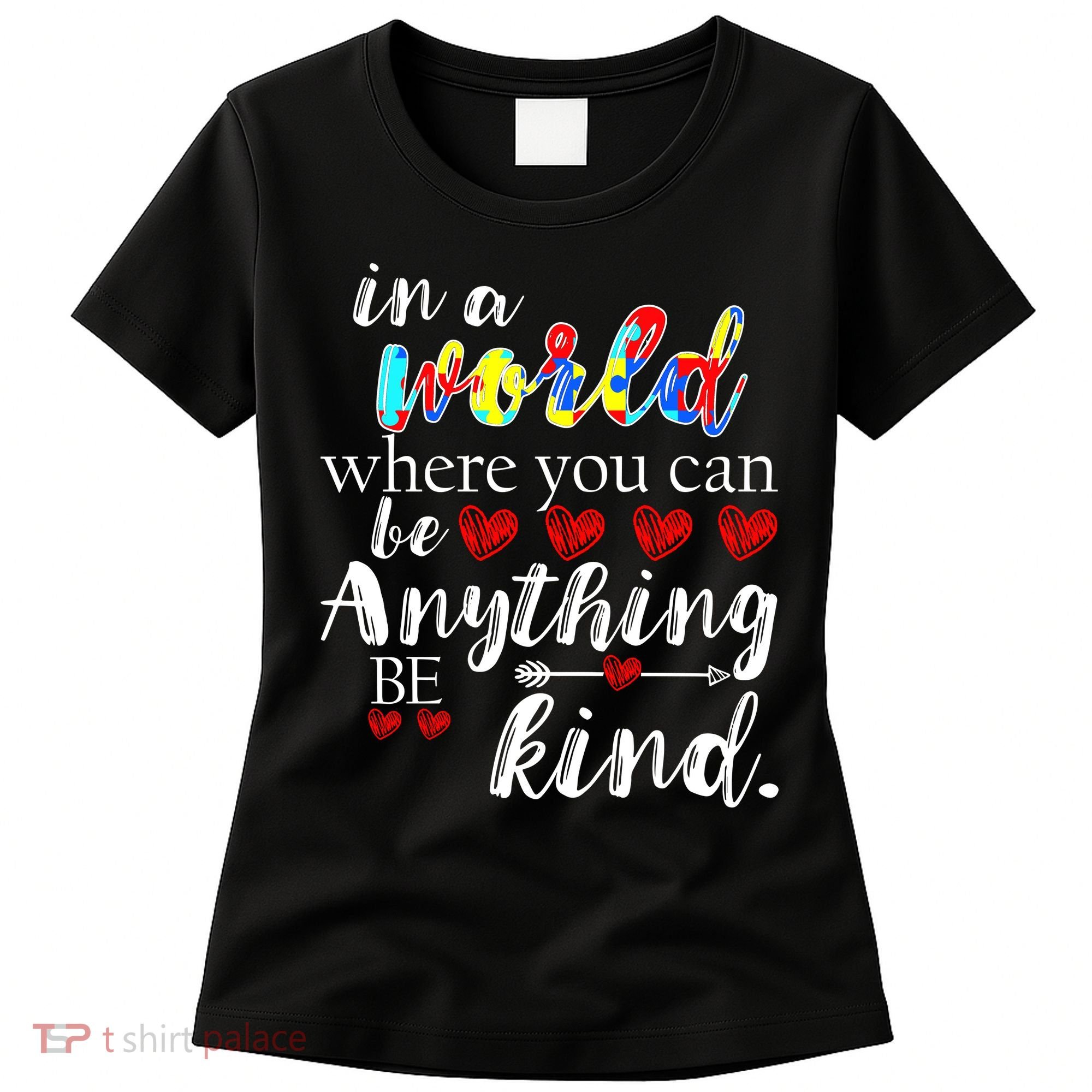 Autism Quote World Where You Can Be Anything Women's T-Shirt