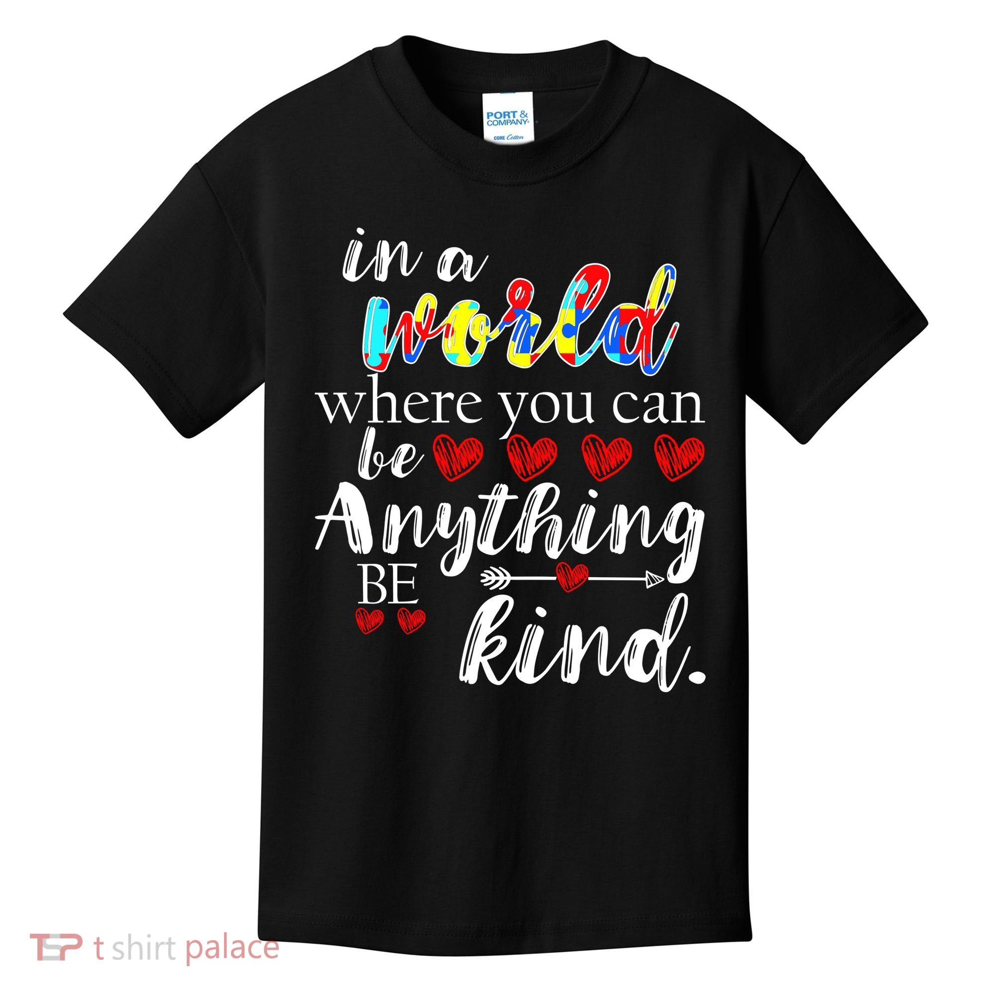 Autism Quote World Where You Can Be Anything Kids T-Shirt