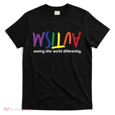 Autism Seeing The World Differently T-Shirt
