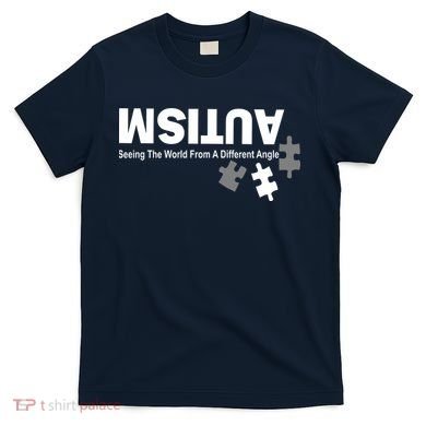 Autism Seeing The World From A Different Angle T-Shirt