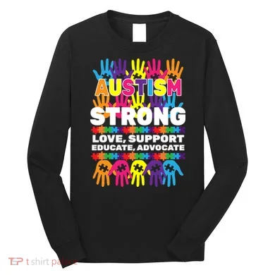 Autism Strong Handprints Love Support Long Sleeve Shirt