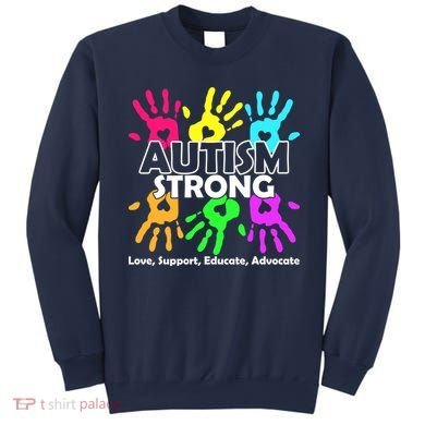Autism Strong Love Support Educate Advocate Sweatshirt