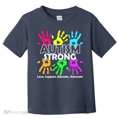 Autism Strong Love Support Educate Advocate Toddler T-Shirt