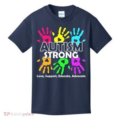 Autism Strong Love Support Educate Advocate Kids T-Shirt