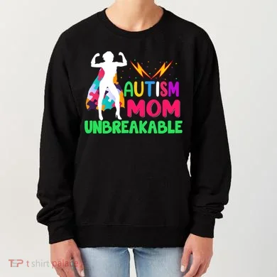 Autism Super Mom Unbreakable Women's Sweatshirt