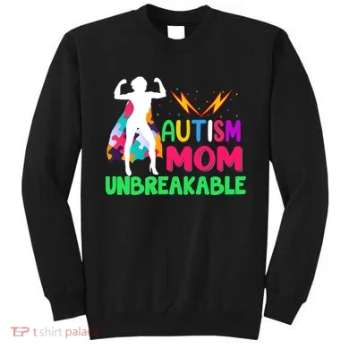 Autism Super Mom Unbreakable Sweatshirt