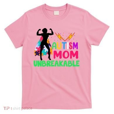 Autism Super Mom Unbreakable T-Shirt