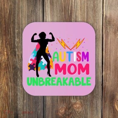 Autism Super Mom Unbreakable Coaster