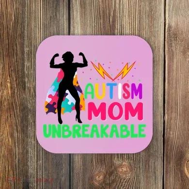 Autism Super Mom Unbreakable Coaster