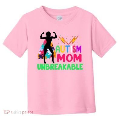 Autism Super Mom Unbreakable Toddler T-Shirt