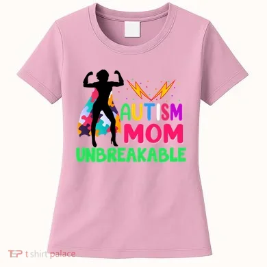 Autism Super Mom Unbreakable Women's T-Shirt