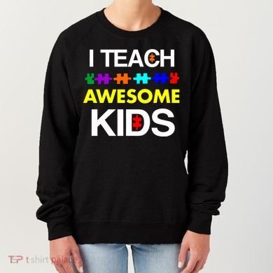 Autism Teacher I Teach Awesome Kids Women's Sweatshirt